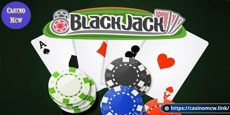 Tổng quan game bài blackjack